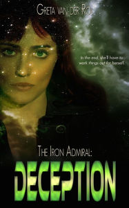 Title: The Iron Admiral: Deception (Ptorix Empire, #2), Author: Greta van der Rol