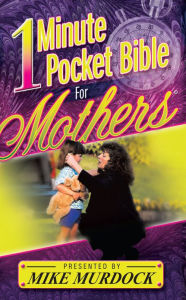 Title: One Minute Pocket Bible For Mothers, Author: Mike Murdock