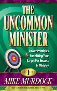 Title: The Uncommon Minister Volume 1, Author: Mike Murdock
