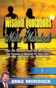 Title: Wisdom Quotations of Mike Murdock, Volume 1, Author: Mike Murdock