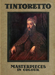 Title: Tintoretto by S. L. Bensusan, Author: S. L. Bensusan