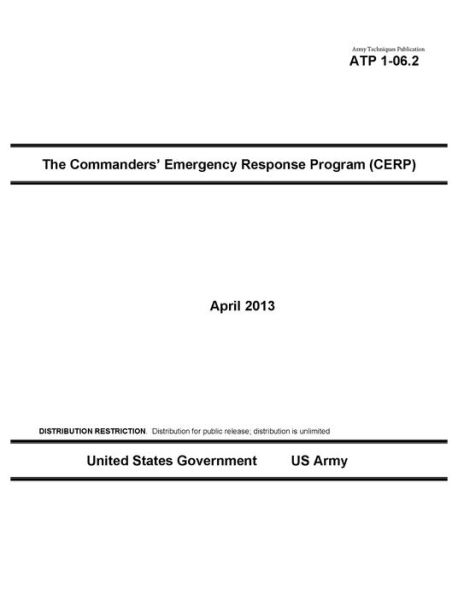 Army Techniques Publication ATP 1-06.2 The Commanders’ Emergency Response Program (CERP) April 2013