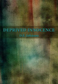 Title: Deprived Innocence, Author: D.E. Johnson