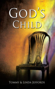 Title: God's Child, Author: Tommy & Linda Jeffords