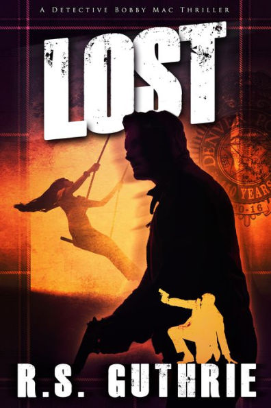 L O S T: A Detective Bobby Mac Thriller (Volume Two)