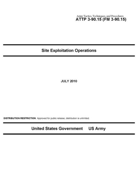 Army Tactics, Techniques, and Procedures ATTP 3-90.15 (FM 3-90.15) Site Exploitation Operations
