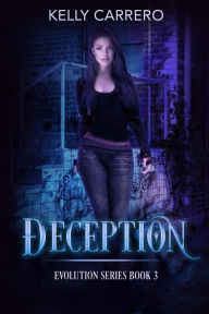 Title: Deception (Evolution Series, #3), Author: Kelly Carrero