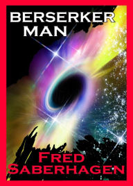 Title: Berserker Man, Author: Fred Saberhagen
