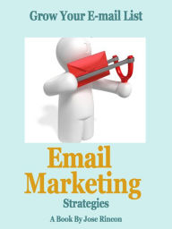 Title: The Ultimate Email Marketing Strategies, Author: Jose Rincon