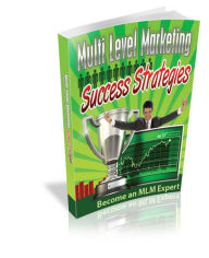 Title: MLM Success Strategies: Learn How To Successfully Survive And Thrive In The Multi Level Marketing Jungle So You Can Achieve Financial Freedom and Independence! (Brand New) AAA+++, Author: BDP