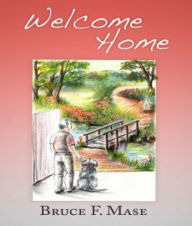 Title: Mase Welcome Home, Author: Bruce F Mase