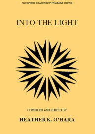 Title: Into the Light: An Inspiring Collection of Frameable Quotes, Author: Travis Pastore