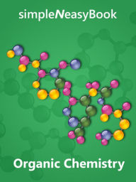 Title: Organic Chemistry- simpleNeasyBook by WAGmob, Author: Kalpit Jain