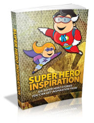 Title: super Hero Inspiration, Author: Eric Keith