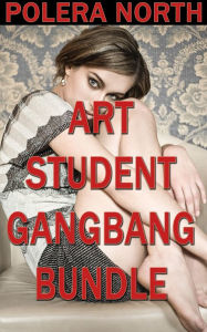 Title: Art Student Gangbang Bundle, Author: Polera North