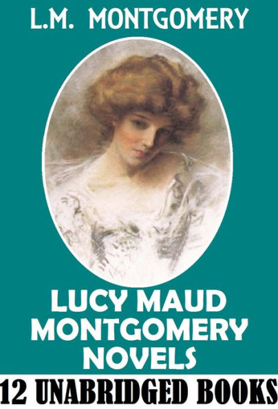 Anne of Green Gables Author: L M MONTGOMERY NOVELS (Includes Kilmeny of the Orchard, The Story Girl Novels, The Emily Trilogy, The Blue Castle, Magic for Marigold, A Tangled Web, The Silver Bush Novels, and Jane of Lantern Hill)