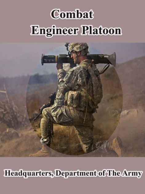 Combat Engineer Platoon by Department of Defense | eBook | Barnes & Noble®