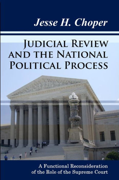 Judicial Review and the National Political Process: A Functional Reconsideration of the Role of the Supreme Court