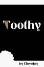 Toothy