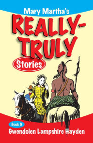 Title: Mary Martha's Really Truly Stories: Book 9, Author: Gwendolen Hayden