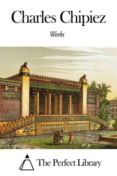 Works of Charles Chipiez