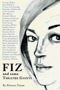 Title: FIZ and some Theatre Giants, Author: Eleanor Fazan