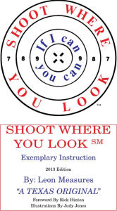 Title: Shoot Where You Look Leon Measures, Author: Leon Measures