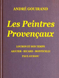 Title: Les Peintres ProvenÃ§aux, Author: AndrÃ Gouirand