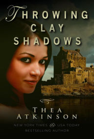 Title: Throwing Clay Shadows, Author: Thea Atkinson