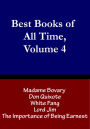 Best Books of All Time, Vol. 4: Madame Bovary by Gustave Flaubert, Don Quixote by Miguel de Cervantes, White Fang by Jack London, Lord Jim by Joseph Conrad, and The Importance of Being Earnest by Oscar Wilde