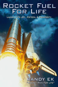Title: Rocket Fuel for Life, Author: Randolph Ek