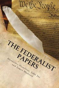 Title: The Federalist Papers (Illustrated), Author: Alexander Hamilton