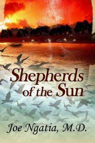 Title: Shepherds Of The Sun, Author: Joe Ngatia