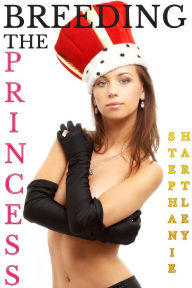 Title: Breeding The Princess, Author: Stephanie Hartley