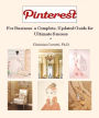 Pinterest for Business: a Complete, Updated Guide for Ultimate Success