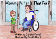Title: Mommy, What Is That For?, Author: Carolyn  Powell