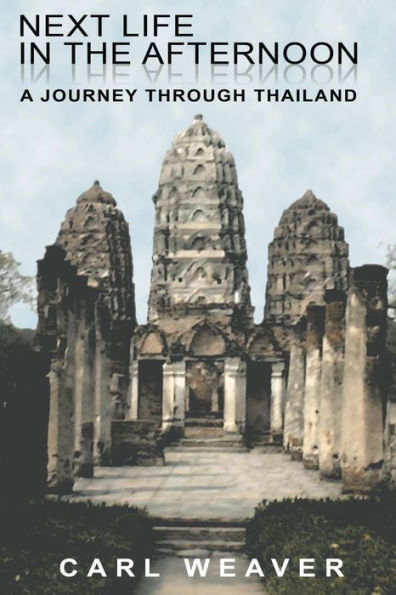 Next Life In The Afternoon: A Journey Through Thailand