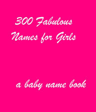 Title: 300 Fabulous Names for Girls, Author: Sarah Russell