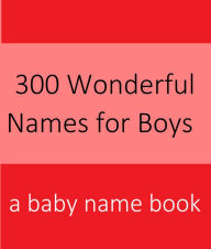 Title: 300 Wonderful Names for Boys, Author: Sarah Russell