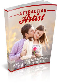 Title: Attraction Artist: A Guide To Attracting The Opposite Sex, Author: Anonymous