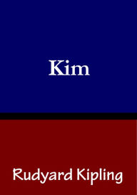 Title: Kim by Rudyard Kipling, Author: Rudyard Kipling