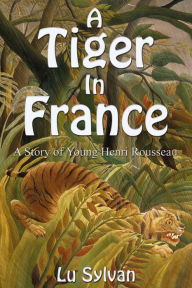 Title: A Tiger in France, Author: Lu Sylvan