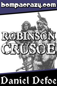 Title: The Life and Adventures of Robinson Crusoe (Illustrated), Author: Daniel Defoe