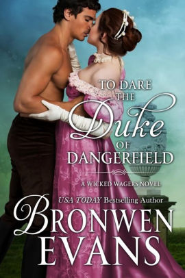 To Dare the Duke of Dangerfield (Wicked Wagers Book #1)