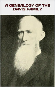 Title: A genealogy of the Davis family, Author: Henry William Clark