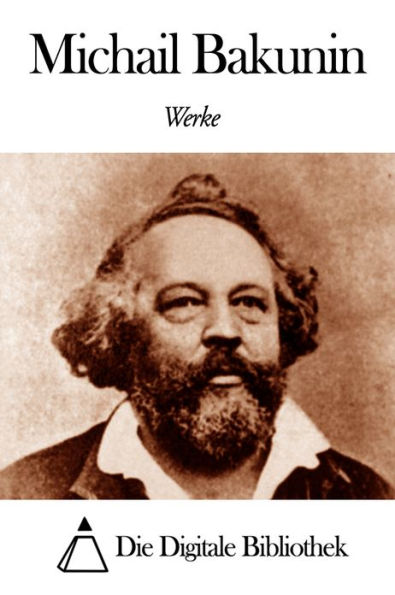 Werke von Michail Bakunin