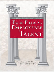 Title: The Four Pillars of Emplolyable Talent, Author: Dr. David C. Miles