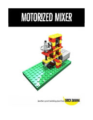 Title: Motorized Mixer, Author: Brick Banana