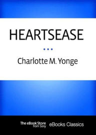 Title: Heartsease or Brother's Wife: A Romance, Fiction and Literature Classic By Charlotte Mary Yonge! AAA+++, Author: BDP