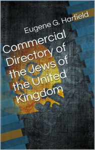 Title: Commercial Directory of the Jews of the United Kingdom, Author: Eugene G. Harfield